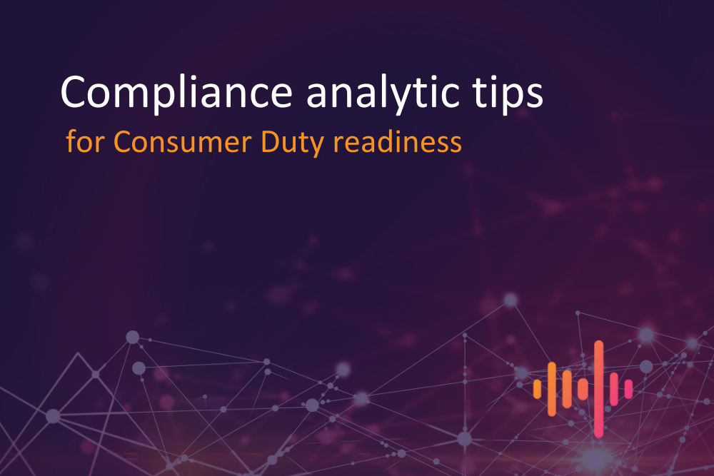 Compliance analytic tips for Consumer Duty readiness