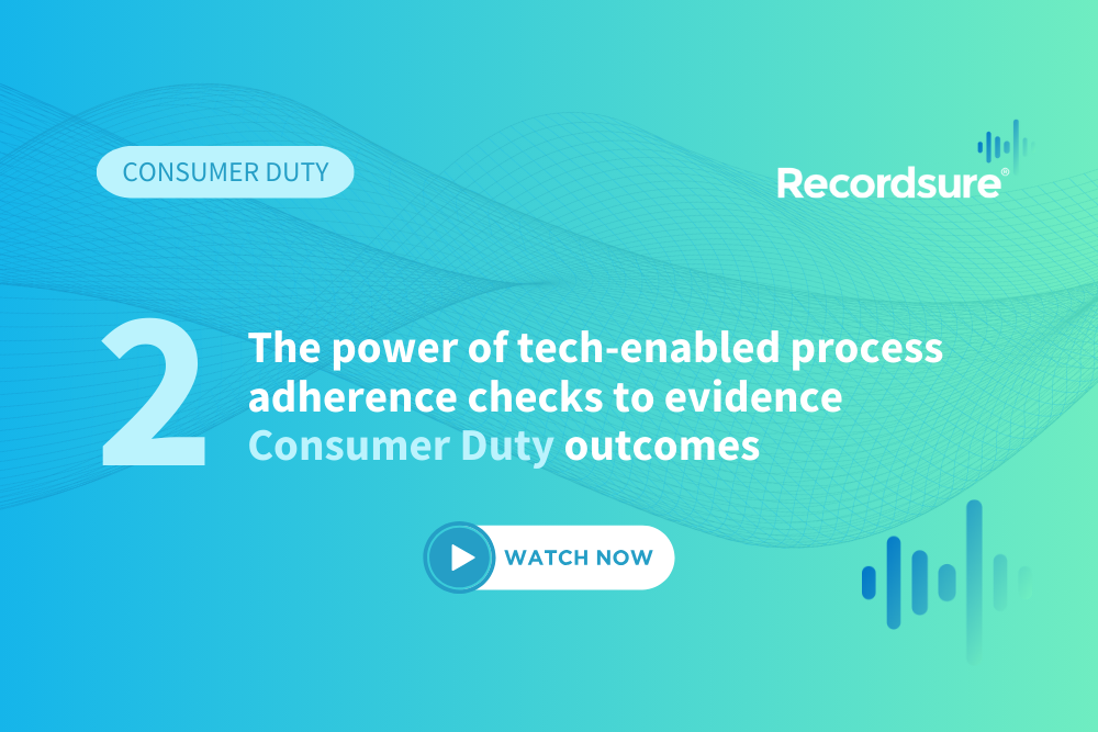 The power of tech-enabled process adherence checks to evidence Consumer Duty outcomes